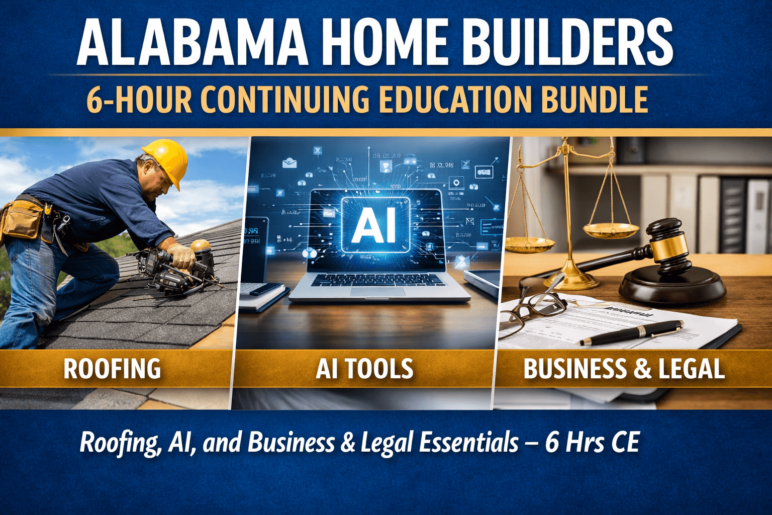 Alabama Home Builders 6-Hour Continuing Education Bundle: Roofing, AI, and Business & Legal Essentials (6 hrs CE)