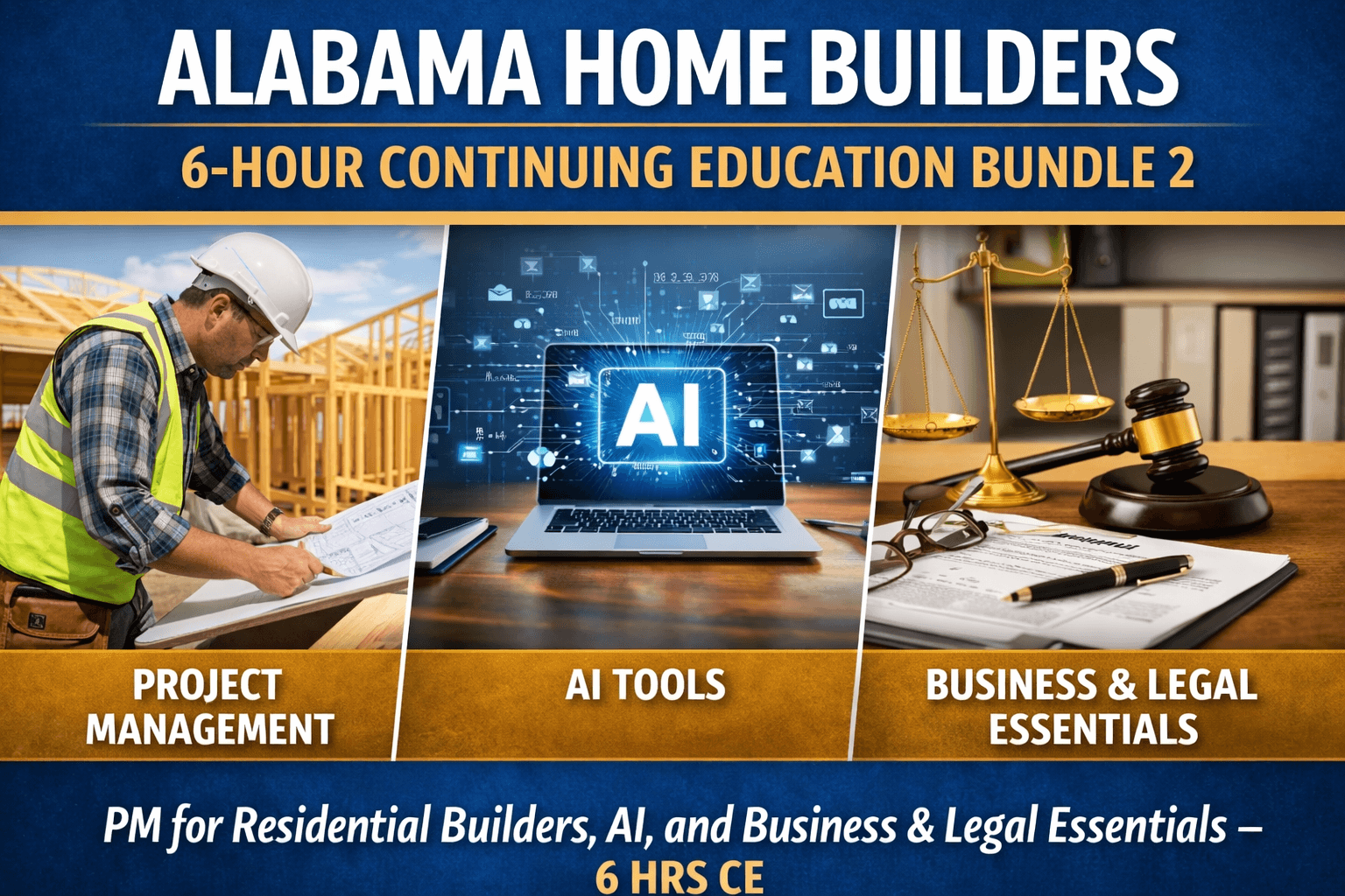 Alabama CE Bundle 2: PM for Residential Builders, AI, and Business & Legal Essentials (6 hrs CE)